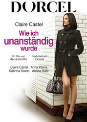 Claire Castel : Wie ich unanständig wurde