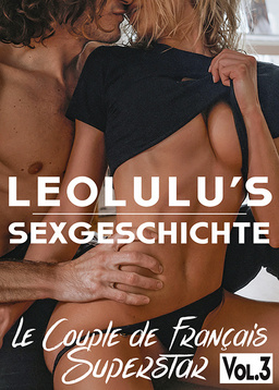LeoLulu‘s Sexgeschichte vol.3