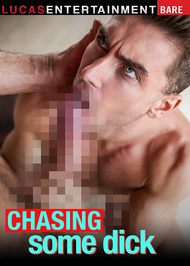 Chasing Some Dick