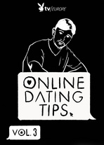 Online dating tips vol.3