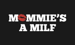 Mommie's a MILF